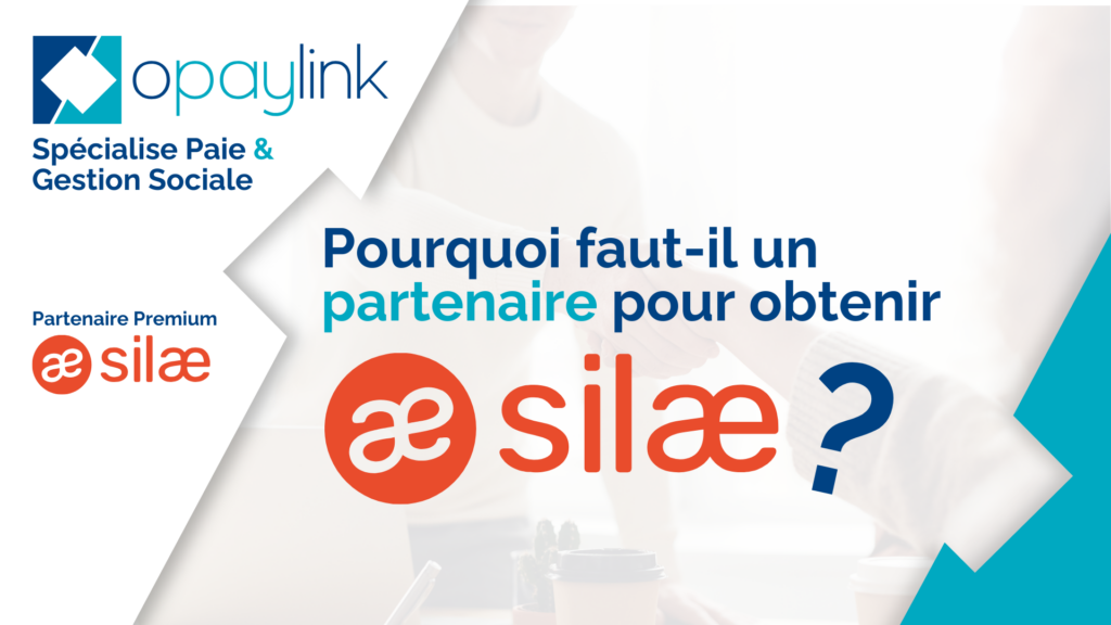 Le partenaire nécessaire pour obtenir le logiciel Silae en 2025